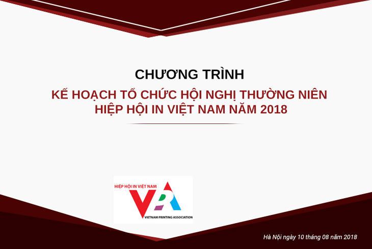 Kế hoạch tổ chức hội Nghị thường niên Hiệp hội In Việt Nam năm 2018